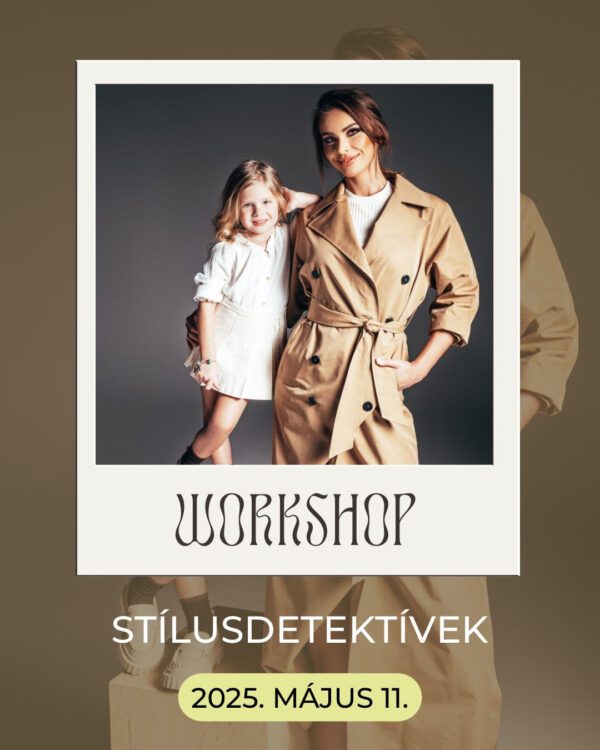 Divatkaland – Stílus, játék, kreativitás!”- anya- lánya workshop