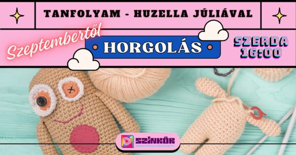 Horgoló tanfolyam gyerekeknek Huzella Juliával