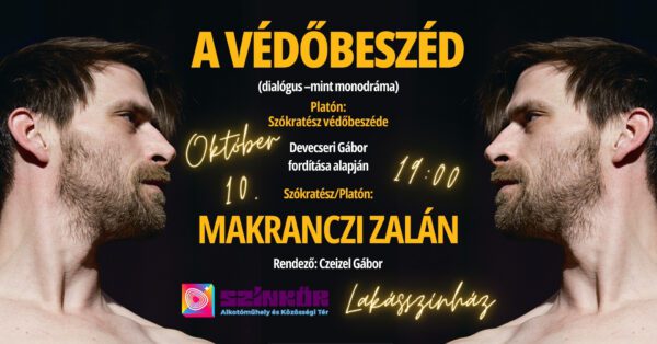 Lakásszínház-Platón-Szokratész védőbeszéde- Makranczi Zalán előadásában