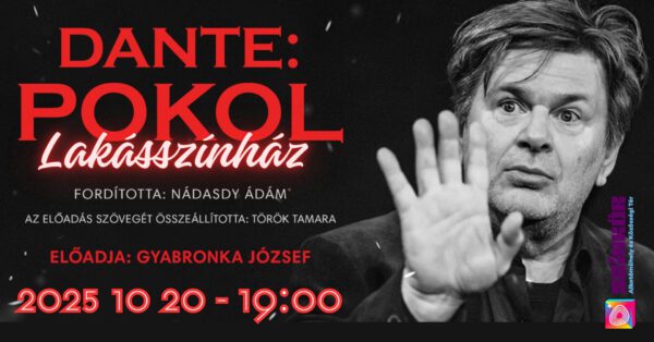 Lakásszínház- Dante-Pokol- Gyabronka József előadásában