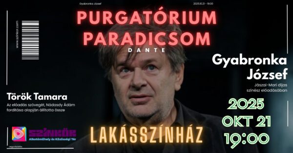 Lakásszínház- DANTE-PURGATÓRIUM-PARADICSOM – Gyabronka József előadásában