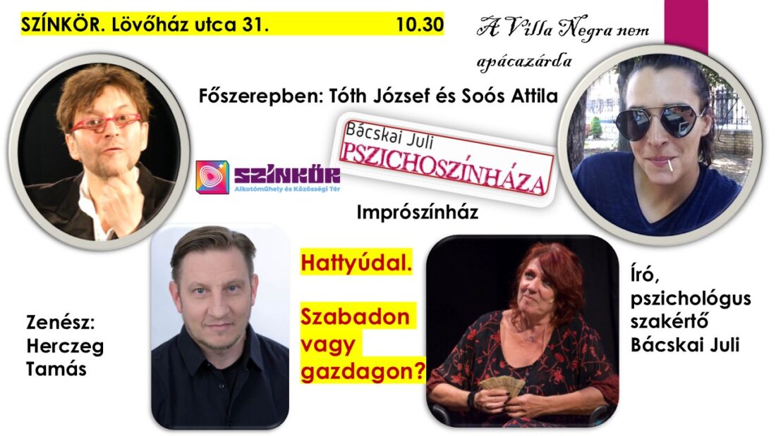 Bácskai Juli Pszichoszínháza Tóth József és Soós Attila improvizál, zenész: Herczeg Tamás